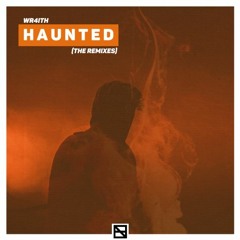 WR4ITH (S0mbra) - Haunted (HYVE Remix)