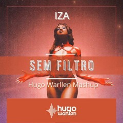 Iza, Fontez, Walter Carminha - Sem Filtro (Hugo Warllen Mashup) FREE DOWNLOAD