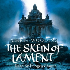 THE SKEIN OF LAMENT by Chris Wooding, read by Imogen Church