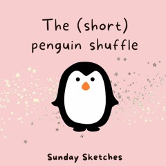 The (Short) Penguin Shuffle