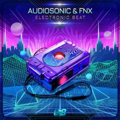 FNX, Audiosonic - Electronic Beat