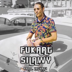 FUKART Silawy - Prod. LaGhati
