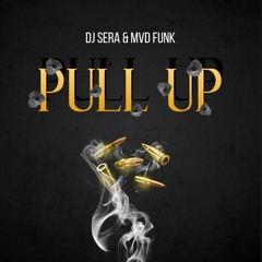SERA & Mvd Funk - Pull Up (Original Mix)