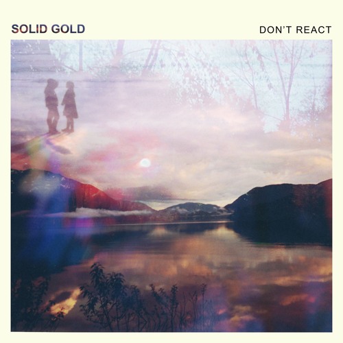 Solid Gold - Don't React