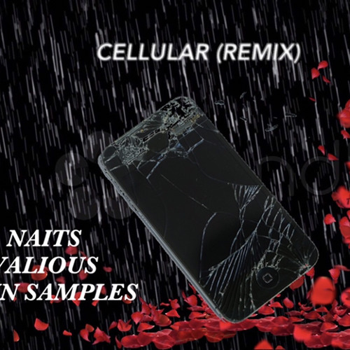 Cellular (Remix) (ft. Naits & Valious)