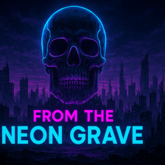 From The Neon Grave