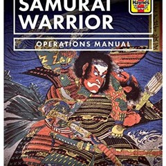 download EPUB 📑 Samurai Warrior Operations Manual: Daily Life * Fighting Tactics * R