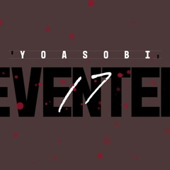 YOASOBI - セブンティーン da-ken remix