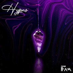 FAM - Hypno (Original Mix)