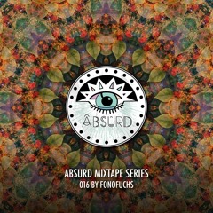 Absurd Mixtape Series 016 By FonoFuchs