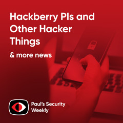 Hackberry PIs and Other Hacker Things - PSW #887