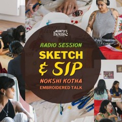 Aunty's House Radio | basmami @Sketch&Sip: Nokshi Kotha