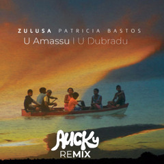 Patrícia Bastos - U Amassu I U Dubradu (Aucky Remix)(Extended Mix)