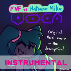 (INSTRUMENTAL) FNF Vs Hatsune Miku - Voca (cover by Lexibon_)