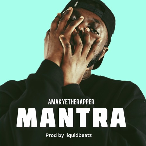 Amakyetherapper - Mantra (prod. By Liquidbeatz)
