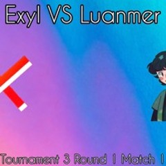 (Mashup Tournaments) Exyl VS Luanmer [Round 1 - Match 1) By DjFil445