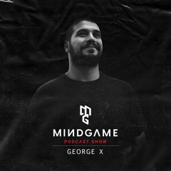 MINDSET #015 by George X [Mindgame Podcast Show]