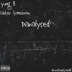 Paralysed Feat. Carter Tomorrow (Prod. Wetmall)