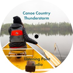 Listening Point Audio - Canoe Country Thunderstorm
