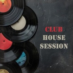 Club House Session