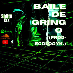 Baile de gringo, Shotiix ( Prod. Ecologyk.)