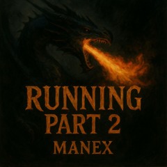 MANEX - RUNNING PART 2 [FREE DOWNLOAD]