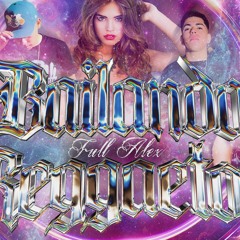 🧿FULL ALEX - BAILANDO REGGAETON (Prodby DOBLE A RECORD)