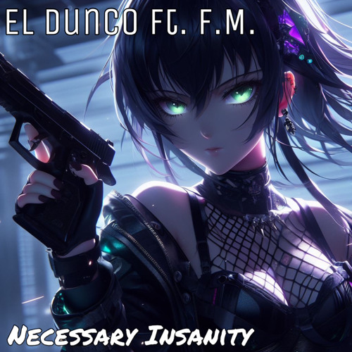 Necessary Insanity El Dunco ft. F.M.