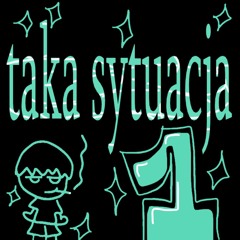 Taka sytuacja