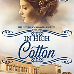 [Free] KINDLE 📥 In High Cotton (The Georgia Magnolias Book 1) by  Ane Mulligan EBOOK