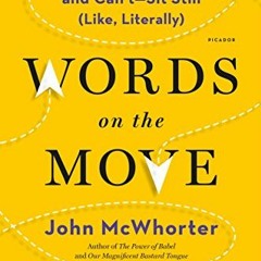 Open PDF Words on the Move: Why English Won't - and Can't - Sit Still (Like, Literally) by  John McW