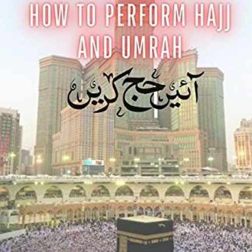 [Free] EBOOK 🎯 Hajj - How to Perform Hajj & Umrah - Aaye Hajj Kare (Urdu Edition) by