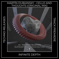 Track Premiere: Martín Dubiansky - Cello And Thoughts (Original Mix) [INFINITE DEPTH]