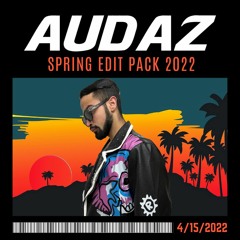 AUDAZ SPRING EDIT PACK 2022 (Supported By: DJ DIESEL, NGHTMRE, 4B, BENZI)
