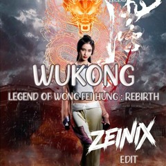 Wukong - Legend Of Wong Fei Hung Rebirth (Zeinix Edit)
