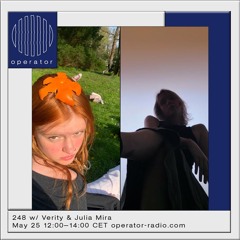 248 w/ Verity & Julia Mira @ Operator Radio - 25th May 2023