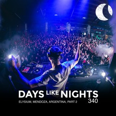 DAYS like NIGHTS 340 - Elysium, Mendoza, Argentina, Part 2