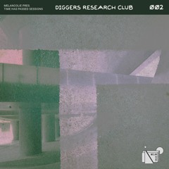 Time has passed Sessions - Diggers Research Club [002]