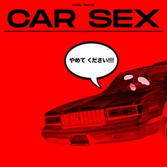EoTI - CAR SEX (MAGU Remix)