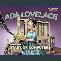 #^DOWNLOAD 📖 Ada Lovelace and the Start of Computers (Graphic Science Biographies) Unlimited