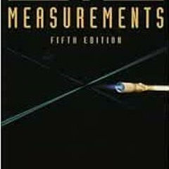 ACCESS KINDLE 💗 Mechanical Measurements (5th Edition) by Thomas G. Beckwith,Roy D. M