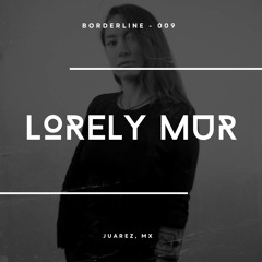Borderline 009 | Lorely Mur