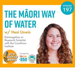 The Ancestor of Water & The Maori Way with Heni Unwin