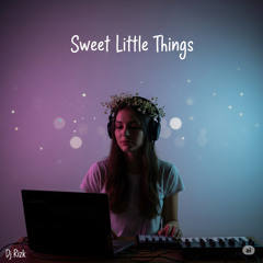 Sweet Little Things (Original Mix)