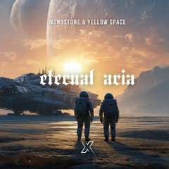 Monostone, Yellow Space - Eternal Aria (Extended Mix) [Mix Studio Recordings]