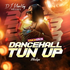 Dancehall Tun Up Mixxtape 2023