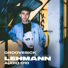 LEHMANN Audio 010 - GROOVESICK