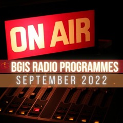 BGIS RADIO PROGRAMMES FOR SEPTEMBER 2022