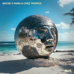 Mayze X Faria, Chez Tropics - Blue