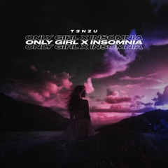 Only Girl x Insomnia